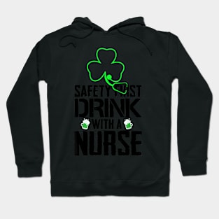 Safety First Drink With A Nurse Beer  St Patrick's Day Hoodie